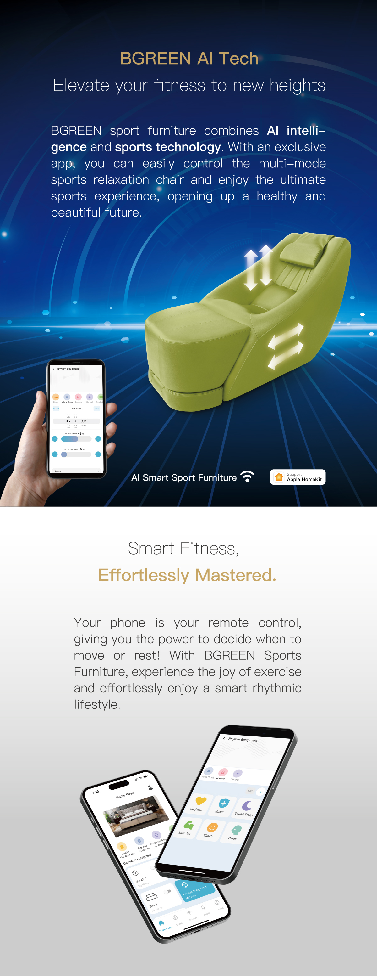 BGREEN sport furniture combines AI intelligence and sports technology. Your phone is your remote control, giving you the power to decide when to move or rest!