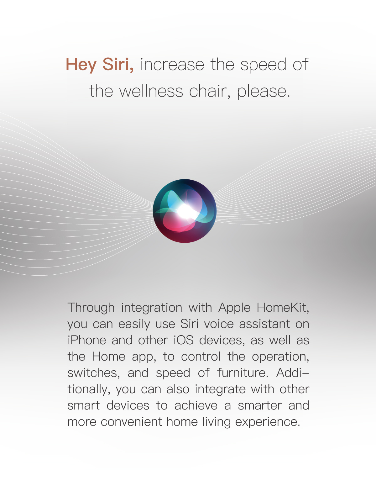 Through integration with Apple HomeKit, you can easily use Siri voice assistant on iPhone and other iOS devices to control the operation, switches, and speed of furniture.